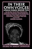 In Their Own Voices: African Women Writers Talk (Studies in African Literature)