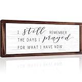 I Still Remember The Days I Prayed for What I Have Now Rustic Wood Wall Sign Hanging Wood Sign Retro Vintage Home Decor Wooden Farmhouse Plaque for Garden Home Farmhouse (White Background)