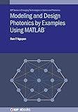 Modelling and Design Photonics by Examples Using Matlab (Emerging Technologies in Optics and Photonics)