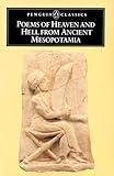 Poems of Heaven and Hell from Ancient Mesopotamia (Penguin Classics)