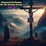 Responsorial Psalms for the season of Lent Year C Vol. 1