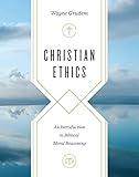 Christian Ethics: An Introduction to Biblical Moral Reasoning