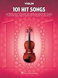 101 Hit Songs for Violin | Sheet Music and Pop Songbook for Beginners and Intermediate Players | Learn to Play Famous Violin Solos | Music Book with 101 Modern and Classic Hits