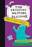 The Creative Writing Playbook: For Kids ONLY!