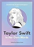 Taylor Swift: In Her Own Words (In Their Own Words)