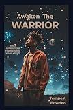 Awaken The WARRIOR: Daily Affirmations For Teen And Young Adults