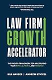 Law Firm Growth Accelerator: The Proven Framework for Multiplying Your Impact, Profit, and Freedom