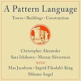 A Pattern Language: Towns, Buildings, Construction (Center for Environmental Structure Series)