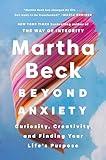 Beyond Anxiety: Curiosity, Creativity, and Finding Your Life's Purpose