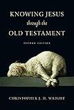 Knowing Jesus Through the Old Testament (Knowing God Through the Old Testament Set)