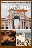 PORTUGAL SPAIN LISBON TRAVEL GUIDE 2024: The Complete Guide to Spain's Enchanting Neighbor, with a Spotlight on the Vibrant Charms of Lisbon (Exploring the third planet)