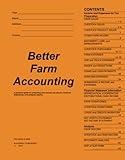 Better Farm Accounting: A Practical Guide for Preparing Farm Income Tax Returns, Financial Statements, and Analysis Reports