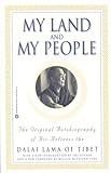 My Land and My People: The Original Autobiography of His Holiness the Dalai Lama of Tibet