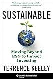 Sustainable: Moving Beyond ESG to Impact Investing