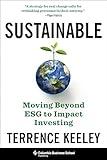 Sustainable: Moving Beyond ESG to Impact Investing