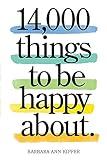14,000 Things to Be Happy About.: Newly Revised and Updated