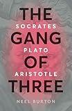 The Gang of Three: Socrates, Plato, Aristotle (Ancient Wisdom)