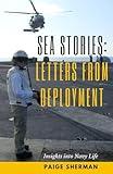 Sea Stories: Letters from Deployment: Insights into Navy Life