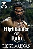 Highlander of Ruin: A Highlanders Historical Romance Novel (Highland Brides Secret Society Book 2)