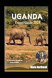 Uganda Travel Guide 2024: An Adventure through the Pearl of Africa