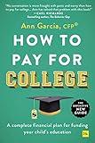 How to Pay for College: A complete financial plan for funding your child's education