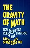 The Gravity of Math: How Geometry Rules the Universe