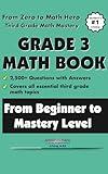 Grade 3 Math Workbook From Beginner to Mastery Level