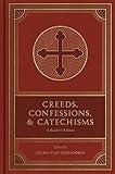 Creeds, Confessions, and Catechisms: A Reader's Edition