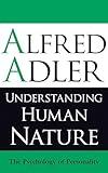 Understanding Human Nature: The Psychology of Personality