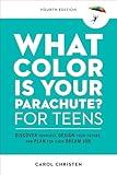 What Color Is Your Parachute? for Teens, Fourth Edition: Discover Yourself, Design Your Future, and Plan for Your Dream Job (Parachute Library)