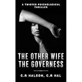 THE OTHER WIFE THE GOVERNESS: A TWISTED PSYCHOLOGICAL THRILLER