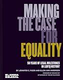 Making the Case for Equality: 50 Years of Legal Milestones in LGBTQ History