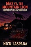 Max Vs. The Mountain Lion : Horror in the Hollywood Hills (Ultimate Creature Feature Series Book 1)