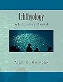 Ichthyology: A Laboratory Manual