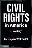 Civil Rights in America (Cambridge Studies on Civil Rights and Civil Liberties)