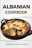 Albanian Cookbook: Traditional Recipes from Albania (Balkan food)