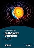 Earth System Geophysics (AGU Advanced Textbooks)