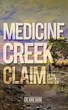 Medicine Creek Claim: On the Dakota Frontier