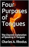 Four Purposes of Tongues: Clearest Explanation of Speaking in Tongues