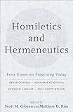 Homiletics and Hermeneutics: Four Views on Preaching Today