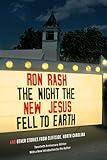 The Night the New Jesus Fell to Earth: And Other Stories from Cliffside, North Carolina (Southern Revivals)