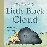 The Tale of The Little Black Cloud: A Heartfelt Children's Sadness Book on Friendship, Healing, and Emotional Resilience