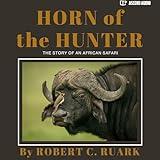 Horn of the Hunter: The Story of an African Safari
