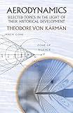 Aerodynamics: Selected Topics in the Light of Their Historical Development (Dover Books on Aeronautical Engineering)