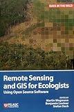 Remote Sensing and GIS for Ecologists: Using Open Source Software (Data in the Wild)