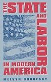 The State & Labor in Modern America