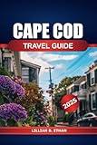 Cape Cod Travel Guide 2025: Your Ultimate Adventure Through New England's Historic Sites, Beaches, Attraction, and Insider Tips in the Massachusetts, USA