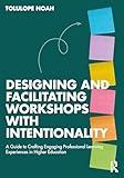 Designing and Facilitating Workshops with Intentionality