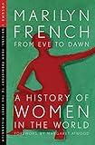 From Eve to Dawn: A History of Women in the World Volume I: From Prehistory to the First Millennium (Origins Book 1)