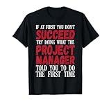 Funny Project Manager Quote - Fun Management Gift T-Shirt